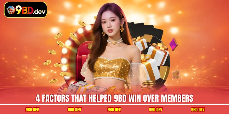 4 factors that helped 9BD win over members