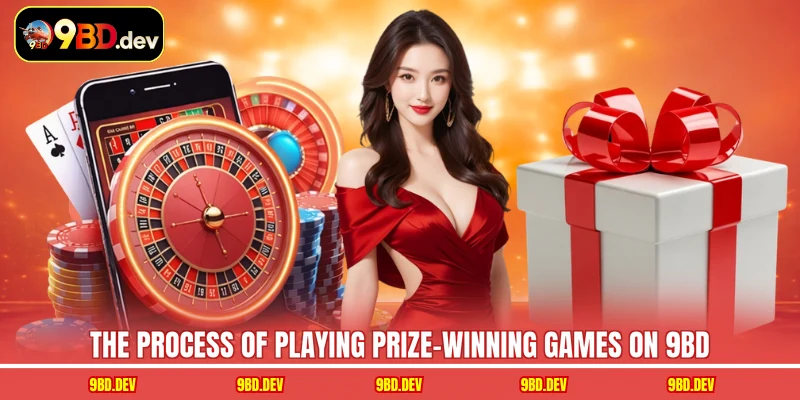 The process of playing prize-winning games on 9BD