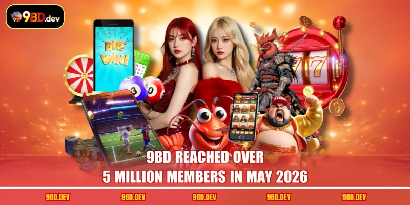 9BD reached over 5 million members in May 2026